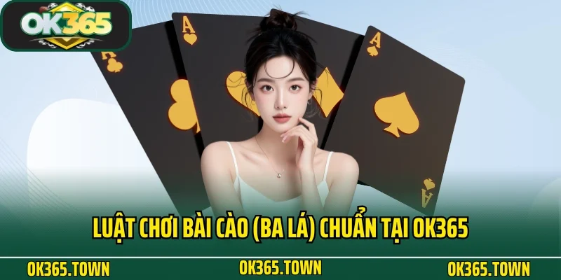 Bài Cào (Ba Lá) OK365 Và Cách Chơi Chuẩn Cho Newbie 3 Luật chơi bài cào (Ba lá) chuẩn tại OK365