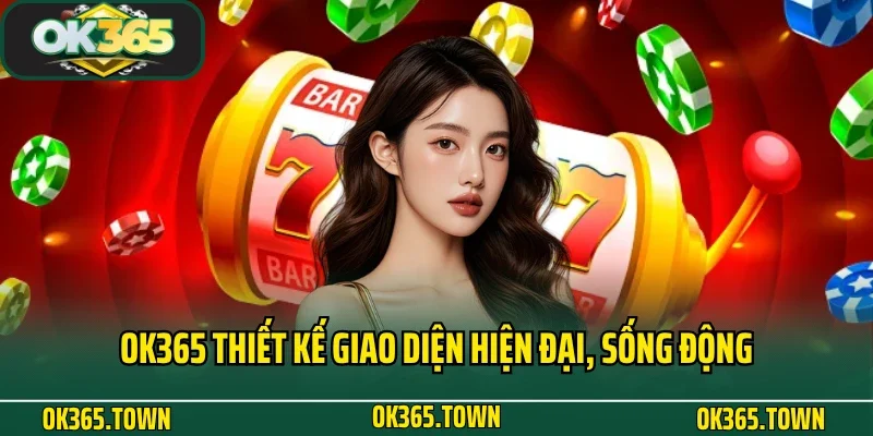 TRANG CHỦ 27 OK365 thiết kế giao diện hiện đại, sống động
